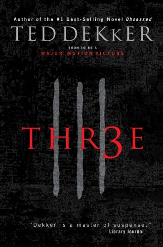 "Three" by Ted Dekker 