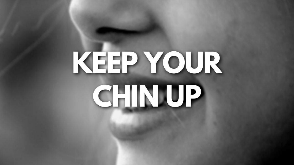 Keep Your Chin Up ENGLISH 5 MINUTES