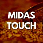 Midas touch