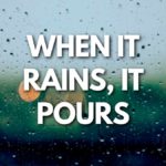 When it rains, it pours